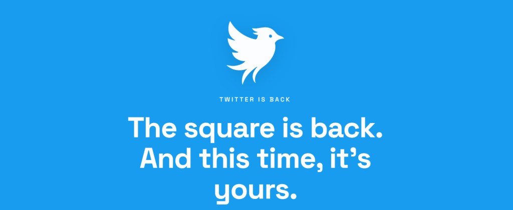 Mavi zemin üzerinde beyaz kuş logosu ve “The square is back. And this time, it’s yours.” yazılı Twitter.now tanıtım görseli